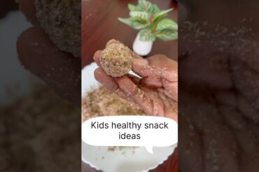 3 highly nutritious snack ideas for kids |home made snacks #snacksrecipe #healthysnack #kidssnacks