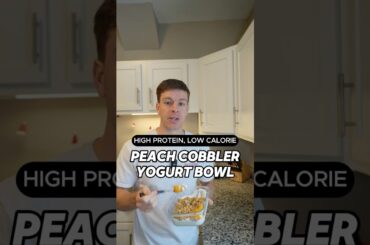 Peach Cobbler Yogurt Bowl High Protein Low Calorie Recipe #shorts