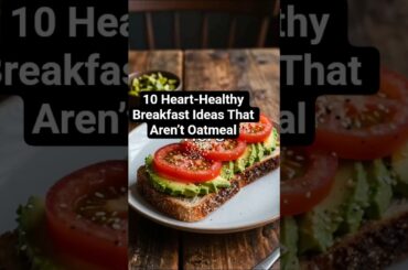 10 Heart-Healthy Breakfast Ideas That Aren’t Oatmeal #viral #lowfat #healthyfood