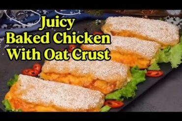 Juicy Baked Chicken With Oat Crust  | Weight Loss Chicken Recipe