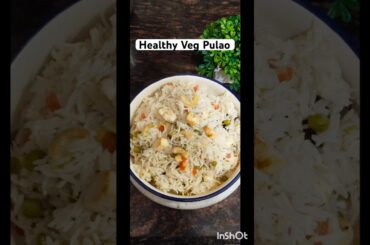 Healthy Veg Pulao Recipe: Acha Khao Acha khilao! #food #shorts #youtubeshorts