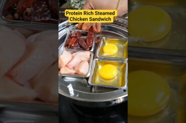 Protein Rich Steamed Chicken Sandwich  @mayagarments  #shorts #reels #healthy #trending #viral