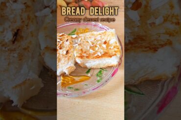Bread delight|Creamy dessert recipe|party|healthy dessert|bread recipes#dessert #bread#party#sweet