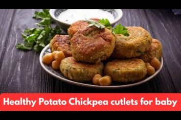 Healthy Snack Idea & Lunch Box recipe for 1 + Year baby | Weight Gain Potato Chickpea Cutlets#snacks