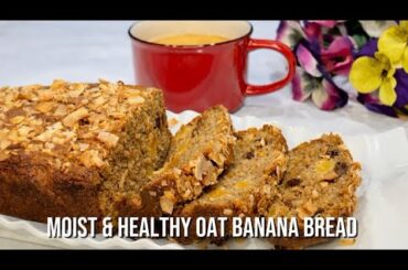 MOIST & HEALTHY OAT BANANA BREAD