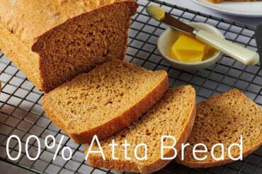 100% Atta Bread recipe soft and fluffy at home
