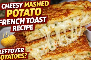 Cheesy Mashed Potato French Toast Recipe | Crispy Savory Breakfast with Leftover Potatoes