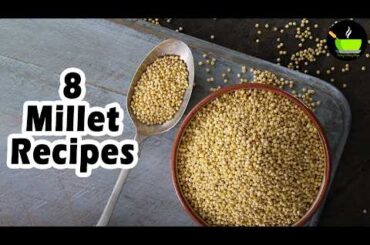 8 Best Millet Recipes | Weight Loss Recipes | Healthy Breakfast Recipes | Healthy Dinner Recipes