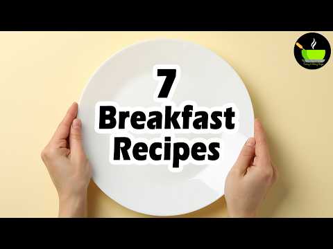 7 Quick & Easy Breakfast Recipes | Simple Breakfast Ideas | Nashta Recipes | Healthy Breakfast Ideas 7 Quick & Easy Breakfast Recipes | Simple Breakfast Ideas | Nashta Recipes | Healthy Breakfast Ideas