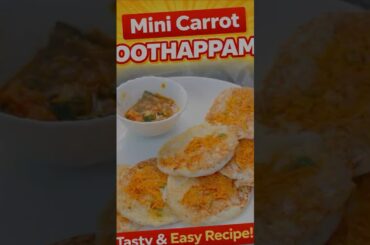 Mini Carrot Oothappam - The Cutest Breakfast Ever!