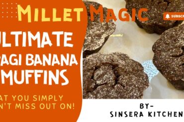 Ultimate Ragi Banana Muffins | Millet Magic | Healthy | Recipe @sinserakitchen