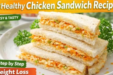 Healthy Chicken Sandwich Recipe | Weight Loss ke liye High Protein Sandwich | Easy Breakfast
