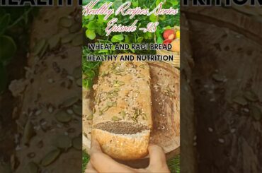 Healthy Recipes Series Episode -28. Healthy and Nutrition Wheat and Ragi Bread. #viral #series