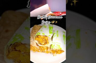 Healthy Shawarma Recipe | No Mayo, No Cream | Easy Homemade Wrap