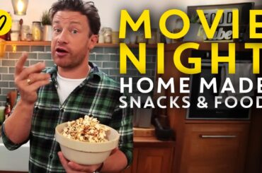 Movie Night Snacks & Food Ideas By Jamie Oliver