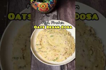 Instant Oats Besan High Protein Dosa | No fermentation Dosa | Weightloss Recipe | Diet Meal #shorts