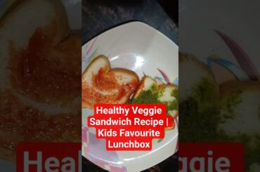 Healthy Veggie Sandwich Recipe | Kids Favourite Lunchbox #youtubeshorts