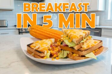 5-Minute Sweet Corn Cheese Sandwich  Quick & Healthy Breakfast for Busy Mornings (Easy Recipe)