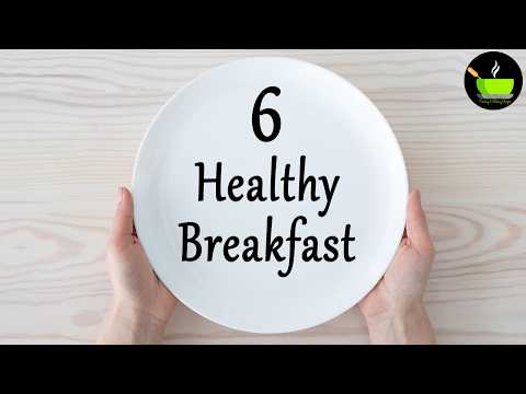 6 Healthy Breakfast Ideas | Easy Indian Breakfast Recipes |Nashta Recipes |Breakfast Ideas & Recipes 6 Healthy Breakfast Ideas | Easy Indian Breakfast Recipes |Nashta Recipes |Breakfast Ideas & Recipes
