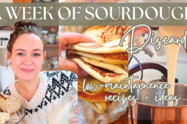 How I Use My Sourdough Discard All Week | Simple Ideas To Use Your Starter Every Day