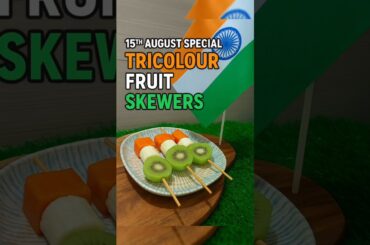 "Quick & Easy kids Lunch Idea for 15th August"#TricolourFruitSkewer #15AugustSpecial#HealthySnacks