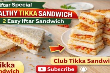 Iftar Special Tikka Sandwich By Mfk | How To Make Healthy Club Tikka Sandwich | Easy 2-Way Sandwich