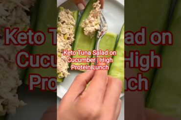 Keto Tuna Salad on Cucumber | High Protein Lunch #LowCarb#KetoRecipes#HealthyLunch#HighProtein