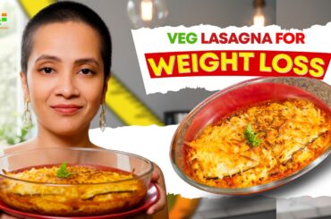 Veg Lasagna Recipe for Weight Loss | Fat Loss Vegetable Cheesy Recipes | Indian Diet Plan by Richa