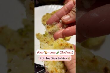 Potato roti (no flour) 8+ months baby. #babyfood #semisolids #rotiforbabies #healthyrecipes