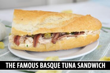 The Famous TUNA SANDWICH from the Basque Country | Bocadillo de Bonito