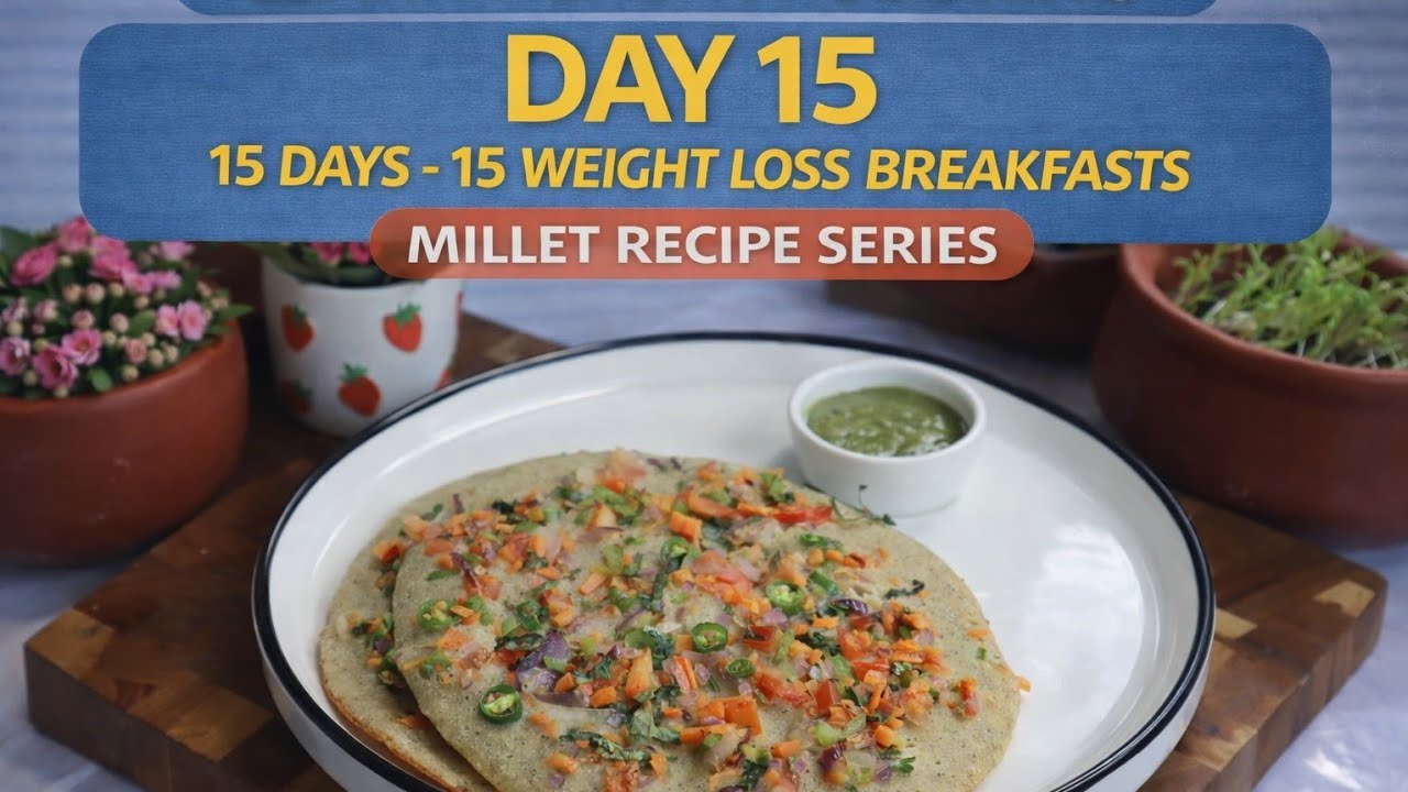 Uttapam Recipe | Healthy Weight Loss Breakfast | 5 Minute Millet Recipe | Day 15 Uttapam Recipe | Healthy Weight Loss Breakfast | 5 Minute Millet Recipe | Day 15