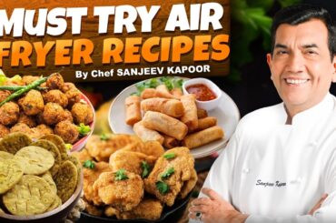 Healthy Yet Crispy? Try These Air Fryer Snack Recipes By Chef @sanjeevkapoorkhazana
