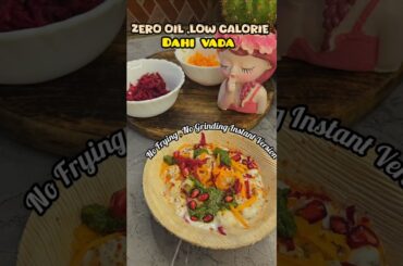 The Dahi Vada Revolution: Zero Oil & Low Calorie