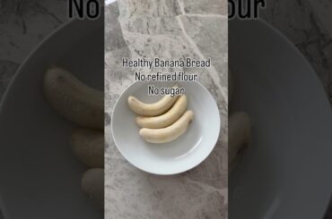 Healthy banana bread. No refined flour, no Sugar. Guilt free! #shorts