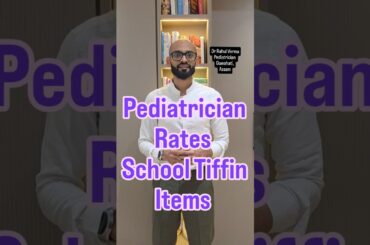 Pediatrician Rates School Tiffin Items | Healthy vs Junk Lunchbox Ideas for Kids