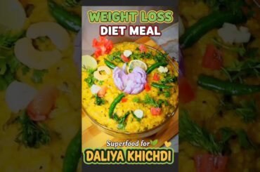 Fat Loss Special Daliya Khichdi | Low Calorie Indian Recipe