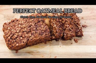 I Can’t Stop Making This 10-Minute Oatmeal Bread Recipe (Gluten-Free!)