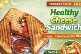 Healthy Cheese Sandwich Recipe | Ramadan Series Ep 11 | Easy Iftar Snack | Crispy & Cheesy Sandwich