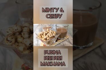 Healthy snacking - Pudina Peri Peri Makhana | Tea time snack | Easy Airfryer recipe