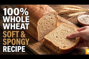 Soft & Spongy 100% Whole Wheat Bread Recipe | No Maida! @FutureFlavours86