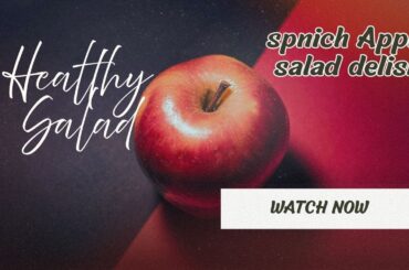 Spnich Apple salad dish helthy salad by sb shuheda's vlog