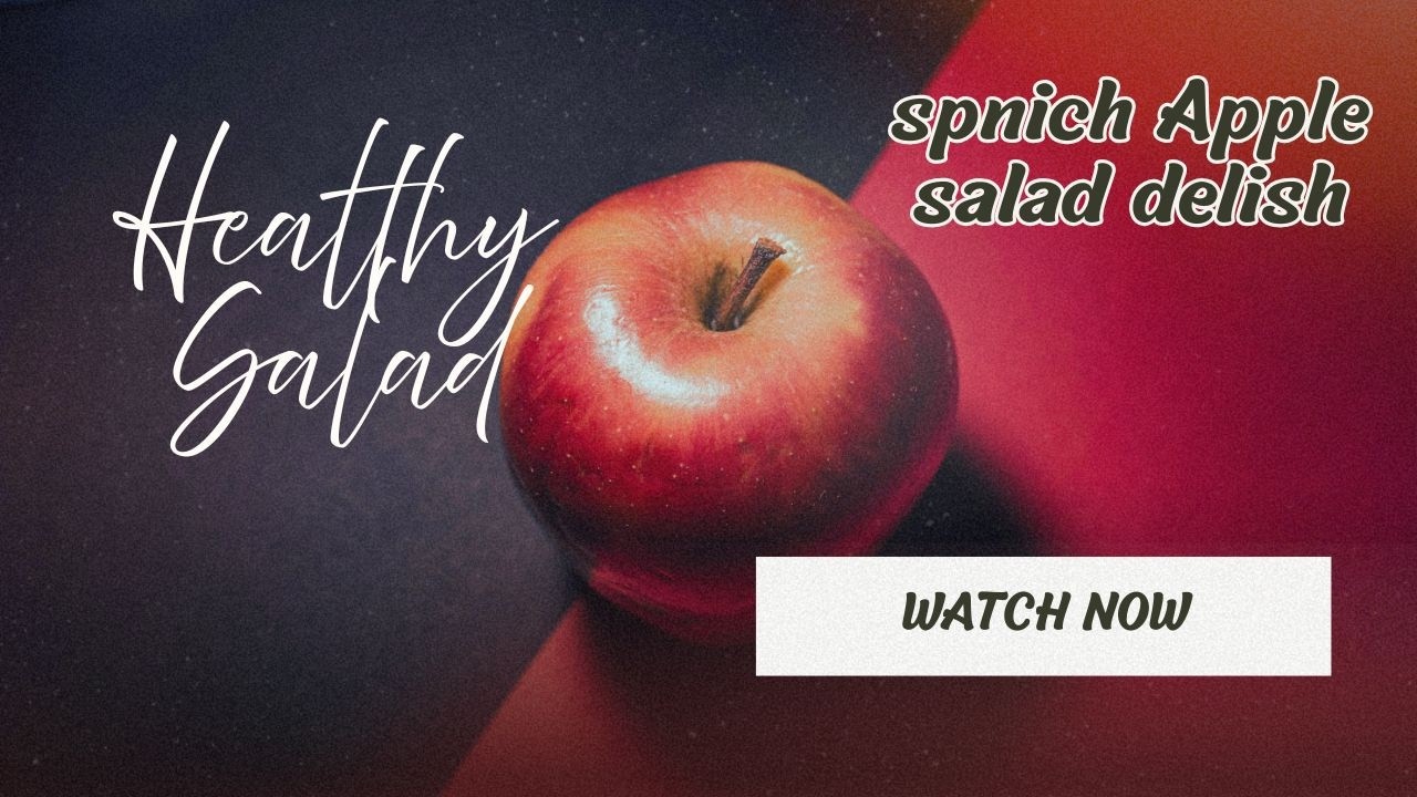 Spnich Apple salad dish helthy salad by sb shuheda’s vlog Spnich Apple salad dish helthy salad by sb shuheda's vlog