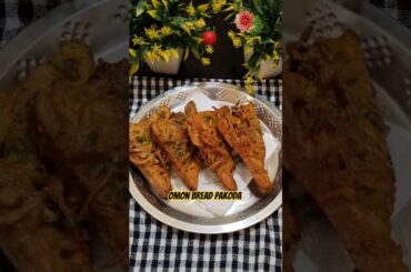 onion bread pakoda#shorts#shortsfeed#shortvideo#short#food#recipe#snacks#foodiep
