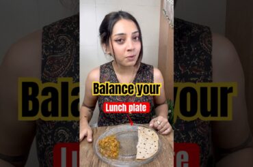 How to balance your Lunch Plate?
