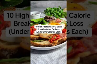 10 High Protein Low Calorie Breakfasts for Fat Loss (Under 300 Calories Each)