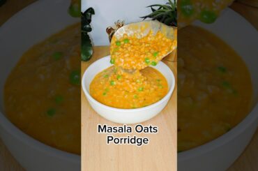 Masala Oats Porridge | 10-Minute Healthy Breakfast | Path and Pantry