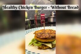 No Bread Chicken Burger | Healthy High Protein Burger Recipe