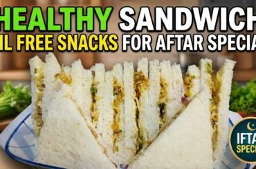 Sandwich Recipe | Oil-Free Iftar Snack Ideas