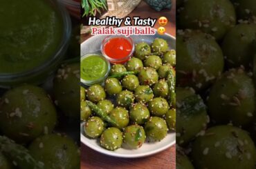 Healthy & Tasty Palak Suji Balls Recipe Healthy Weight Loss Recipe #recipe #food #healthylifestyle