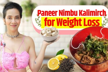 Weight Loss Nimbu Kalimirch Recipe | Kala Jaadu Paneer Recipes | Indian Veg Diet by Richa